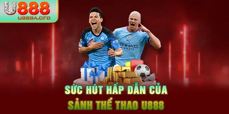 Sức hút hấp dẫn của sảnh thể thao U888 